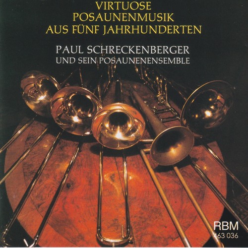 Imagen de apoyo de  VIRTUOSIC TROMBONE MUSIC FROM 5 CENTURIES (Paul Schreckenberger und sein Posaunenensemble, Schreckenberger)