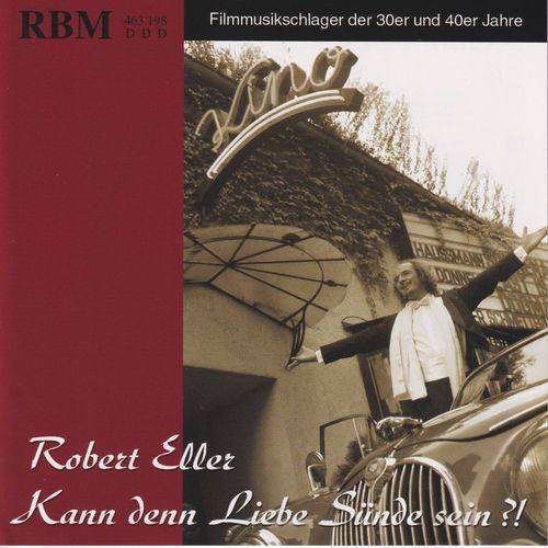 Imagen de apoyo de  Vocal Recital: Eller, Robert - CARSTE, H. / DOELLE, F. / BERNAUER, R. / KREUDER, P. (Kann denn Liebe Sünde sein?)