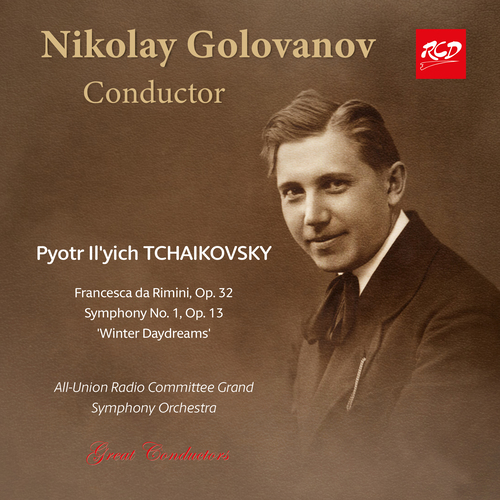 Imagen de apoyo de  TCHAIKOVSKY, P.I.: Francesca da Rimini / Symphony No. 1, "Winter Daydreams" (Great Conductors) (Golovanov) (1949-1952)