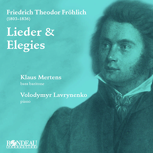 Imagen de apoyo de  FRÖHLICH, F.T.: Lieder / Elegies (Mertens, Lavrynenko)