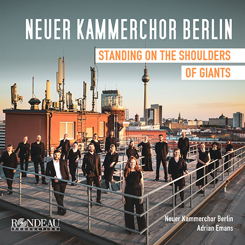 Imagen de apoyo de  Choral Concert: Neuer Kammerchor Berlin - BRUCH, M. / ELDER, D. / RUTTER, J. / SHAW, C. (Standing on the Shoulders of Giants)