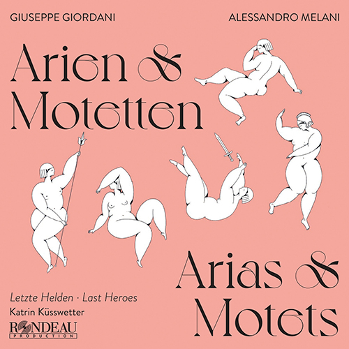 Imagen de apoyo de  GIORDANI, G. / MELANI, A.: Arias and Motets (Last Heroes) (Küsswetter)