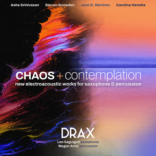 Imagen de apoyo de  Saxophone and Percussion Recital: Drax - SRINIVASAN, A. / SNOWDEN, S. / MARTÍNEZ, J.G. / HEREDIA, C. (Chaos + Contemplation)
