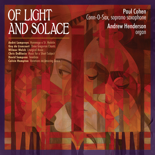Imagen de apoyo de  Soprano Saxophone and Organ Recital: Cohen, Paul / Henderson, Andrew - LAMPROYE, A. / LIONCOURT, G. de / WELSH, W. (Of Light and Solace)