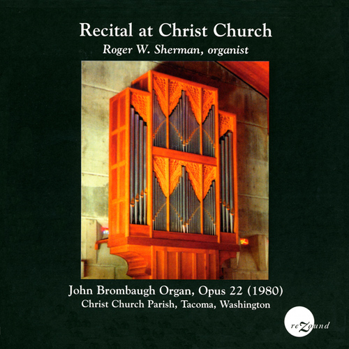 Imagen de apoyo de  Organ Recital: Sherman, Roger - BRUNCKHORST, A.M. / PRAETORIUS, J. / BACH, J.S. / BUXTEHUDE, D. / BACH, C.P.E. (Recital at Christ Church)