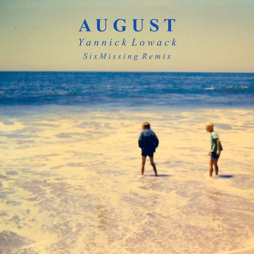 Imagen de apoyo de  LOWACK, Y.: August (Six Missing Remix) (Lowack)