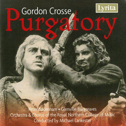 Imagen de apoyo de  CROSSE, G.: Purgatory [Opera] (Bodenham, Hargreaves, Royal Northern College of Music Chorus and Orchestra, Lankester)