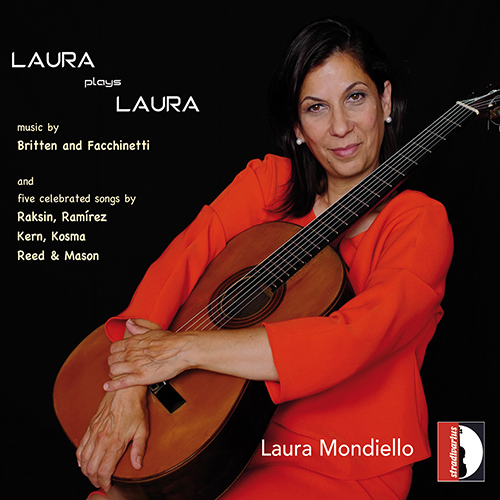 Imagen de apoyo de  Guitar Recital: Mondiello, Laura - RAKSIN, D. / FACCHINETTI, G. / BRITTEN, B. / RAMÍREZ, A. / KERN, J. (Laura plays Laura)