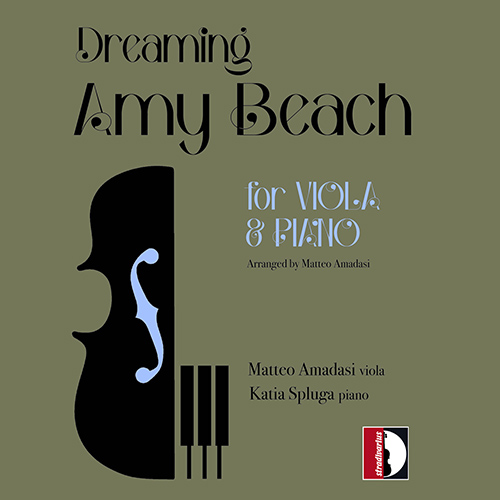Imagen de apoyo de  BEACH, A.: Dreaming / Romance / Violin Sonata / Invocation / Lento espressivo (arr. for viola and piano) (Amadasi, Spluga)