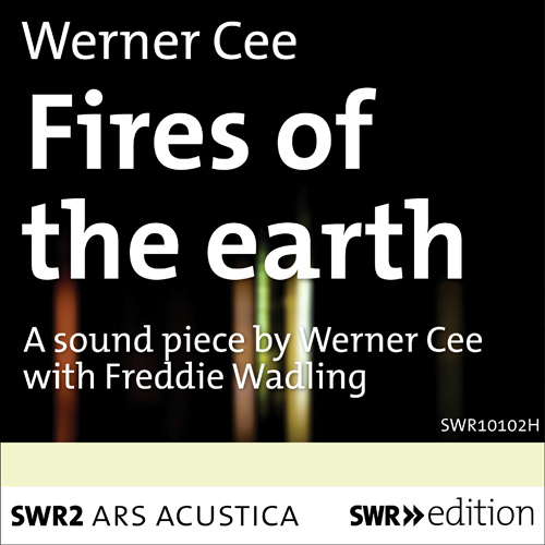 Imagen de apoyo de  CEE, Werner: Fires of the earth [Sound Piece]
