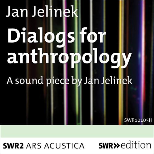 Imagen de apoyo de  JELINEK, J.: Dialogs for Anthropology [Sound Piece]