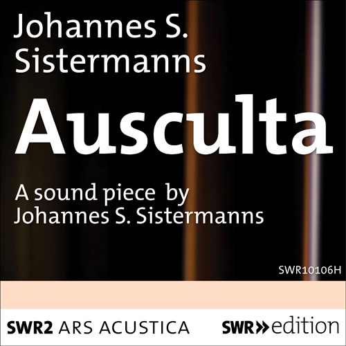 Imagen de apoyo de  SISTERMANNS, J.: Ausculta [Sound Piece]