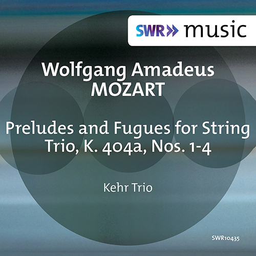 Imagen de apoyo de  MOZART, W.A.: Preludes and Fugues Nos. 1-4, K. 404a (after J.S. Bach) (Kehr Trio)