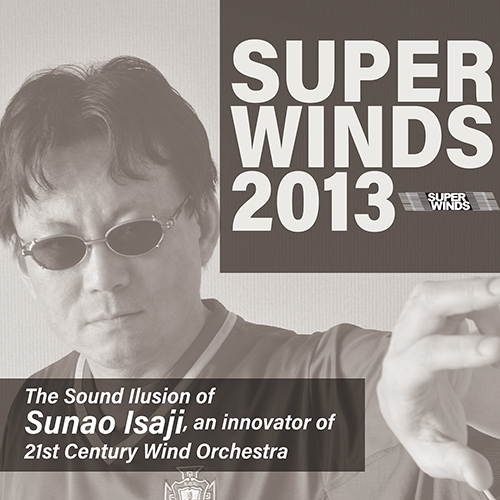 Imagen de apoyo de  HOKKAIDO UNIVERSITY OF EDUCATION SUPER WINDS: H.U.E Super-Winds 2013 - The Sound Illusion of Sunao Isaji