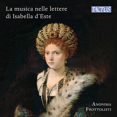 Imagen de apoyo de  MUSICA NELLE LETTERE DI ISABELLA (LA) (Anonima Frottolisti)