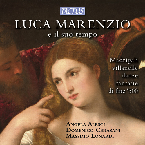 Imagen de apoyo de  Vocal Recital: Alesci, Angela - MARENZIO, L. / CAROSO, F. / GORZANIS, G. / LORENZINO DEL LIUTO (Luca Marenzio e il suo tempo)