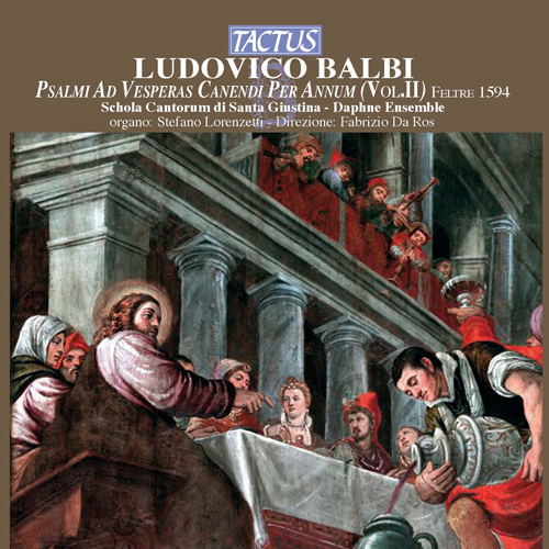 Imagen de apoyo de  BALBI, L.: Psalmi ad Vesperas Canendi per Annum, Vol. 2 (Schola Cantorum di Santa Giustina, Da Ros)