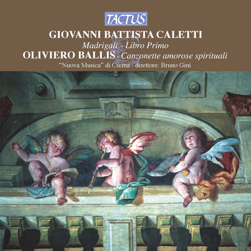 Imagen de apoyo de  CALETTI, G.B.: Madrigali a 5, Book 1 / BALLIS, O.: Canzonette amorose spirituali (Nuova Musica di Crema, Gini)