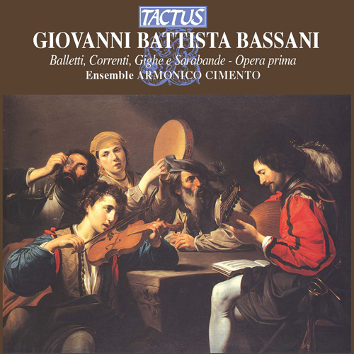 Imagen de apoyo de  BASSANI, G.B.: 12 Balletti, correnti, gighe e sarabande (Ensemble Armonico Cimento)