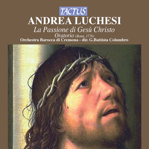 Imagen de apoyo de  LUCCHESI, A.: Passione di Gesu Cristo (La) (Orchestra Barocca di Cremona, Columbro)