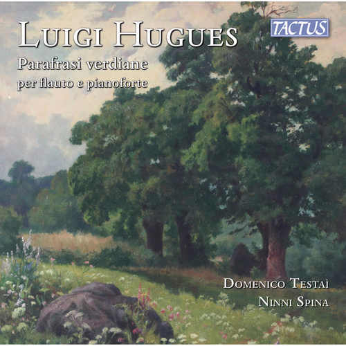 Imagen de apoyo de  HUGUES, L.: Paraphrases of Giuseppe Verdi for Flute and Piano (Testaì, Spina)