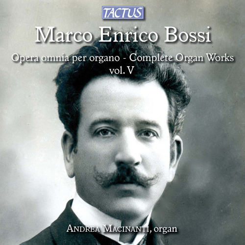 Imagen de apoyo de  BOSSI, M.E.: Organ Works (Complete), Vol. 5 (Macinanti)
