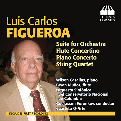 Imagen de apoyo de  FIGUEROA, L.C.: Orchestral and Chamber Music (Casallas, Munoz, Cuarteto Q-Arte, Colombia National Conservatory Symphony, Voronkov)