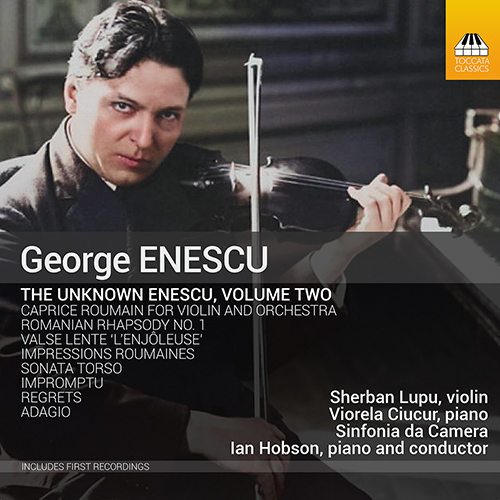 Imagen de apoyo de  ENESCU, G.: Caprice Roumain / Romanian Rhapsody No. 1 / Valse lente L'Enjôleuse (The Unknown Enescu, Vol. 2) (Lupu, Ciucur, Hobson)