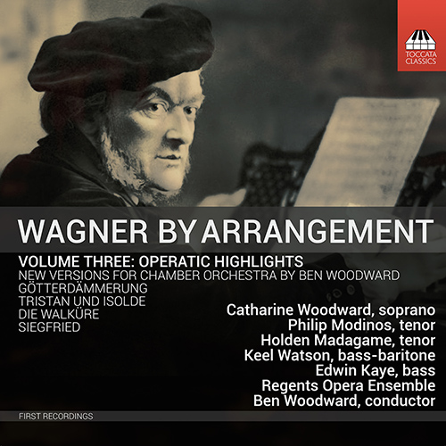 Imagen de apoyo de  WAGNER BY ARRANGEMENT, Vol. 3 - Operatic Highlights (B. and C. Woodward, Modinos, Madagame, K. Watson, Regents Opera Ensemble)