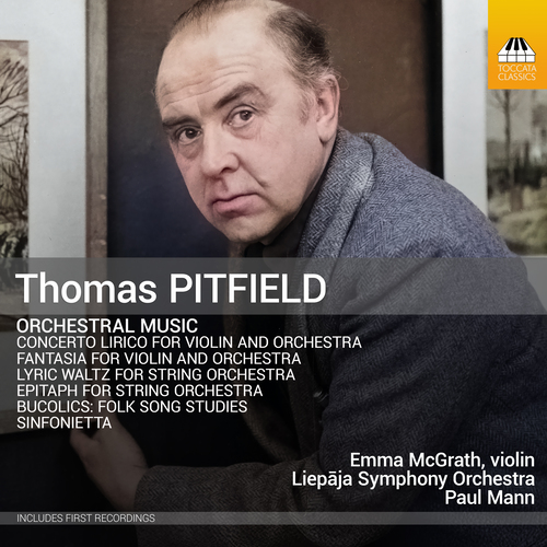 Imagen de apoyo de  PITFIELD, T.: Orchestral Music - Concerto Lirico / Fantasia on an Old Staffordshire Tune / Lyric Waltz / Epitaph (McGrath, Liepāja Symphony, Mann)