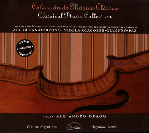 Imagen de apoyo de  Violin Recital: Drago, Alejandro - GIACOBBE, J.F. / ALTUBE, F. / GIANNEO, L. / PAZ, J.C. (Works for Solo Violin by Argentine Composers)