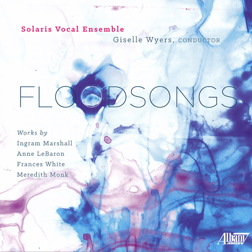 Imagen de apoyo de  Choral Concert: Solaris Vocal Ensemble - LEBARON, A. / MARSHALL, I. / MONK, M. / WHITE, F. (Floodsongs)