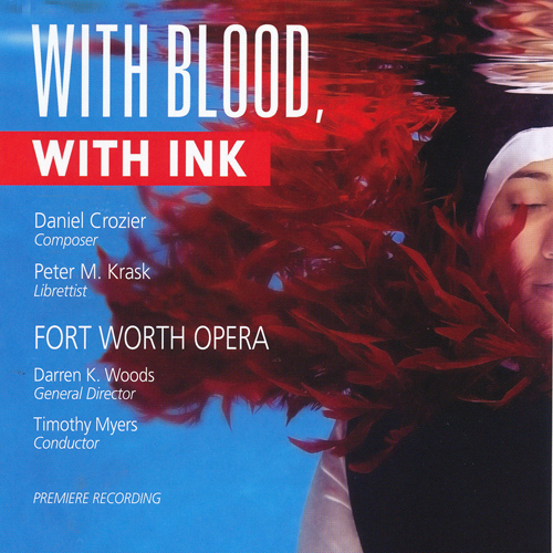 Imagen de apoyo de  CROZIER, D.: With Blood, With Ink [Opera] (Lopez, Becerra, Myers)