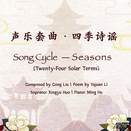 Imagen de apoyo de  LIU, Cong: Seasons (Song Cycle) (Xingyu Huo, Ming Hu)
