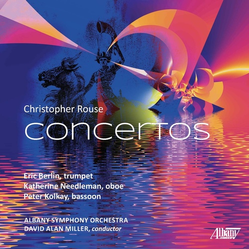 Imagen de apoyo de  ROUSE, C.: Concertos (Berlin, Needleman, Kolkay, Albany Symphony, D.A. Miller)