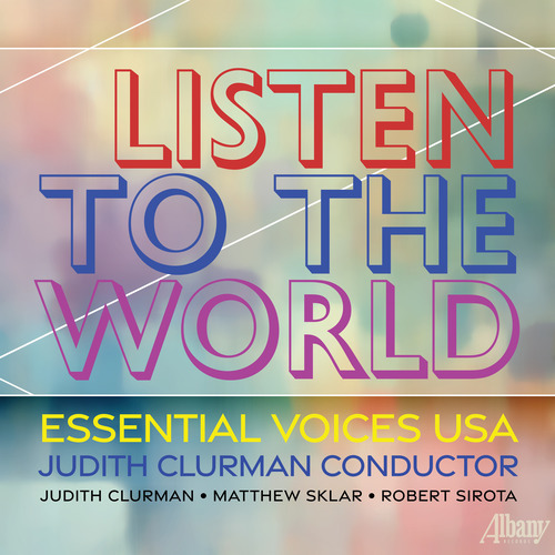 Imagen de apoyo de  CLURMAN, J.: Listen to the World / SKLAR, M.: Hymn for the Earth / SIROTA, R.: A Migrant's Dream (Essential Voices USA, Coen, Clurman)