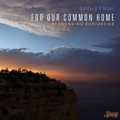 Imagen de apoyo de  CHASE, L.J.: For Our Common Home: Resounding Ecojustice [Oratorio] (Gulec, Brooks, Welden, Strickland, Ryerse, Druckman)