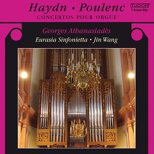 Imagen de apoyo de  HAYDN, J.: Organ Concertos, Hob.XVIII:1 and 2 / POULENC, F.: Organ Concerto (Athanasiades, Eurasia Sinfonietta, Wang Jin)