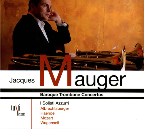 Imagen de apoyo de  Trombone Recital: Mauger, Jacques - ALBRECHTSBERGER, J.G. / HANDEL, G.F. / MOZART, L. / WAGENSEIL, G.C. (Baroque Trombone Concertos)