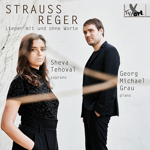 Imagen de apoyo de  Vocal and Piano Recital: Tehoval, Sheva / Grau, Georg Michael - STRAUSS, R. / REGER, M. (Lieder mit und ohne Worte)
