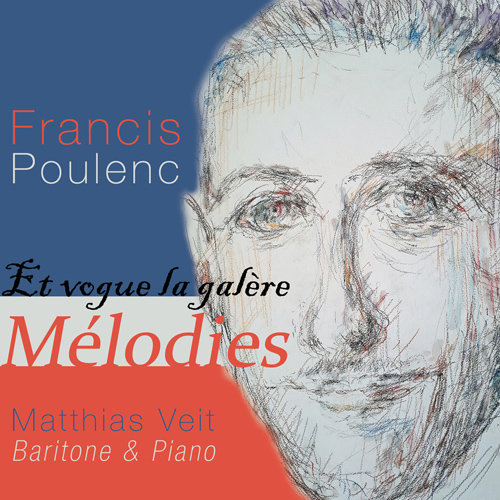 Imagen de apoyo de  POULENC, F.: Banalités / Calligrammes / Chansons gaillardes / La fraîcheur et le feu (Et vogue la Galère - Mélodies) (M. Veit)