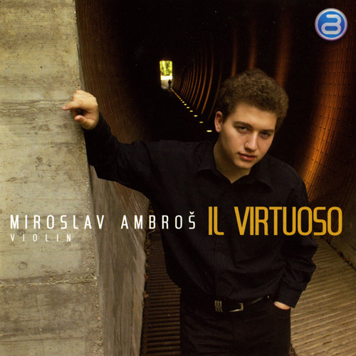Imagen de apoyo de  Violin Recital: Ambroš, Miroslav - SARASATE, P. de / PAGANINI, N. / BODOROVA, S. / WIENIAWSKI, H. / SPOHR, L. / KREISLER, F. (Il Virtuoso)