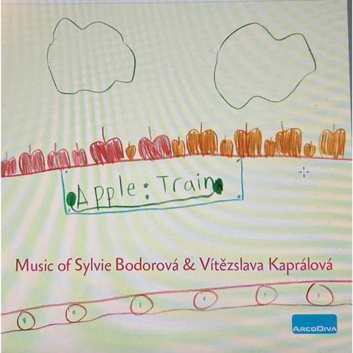 Imagen de apoyo de  BODOROVÁ, S.: Apple Train / KAPRÁLOVÁ, V.: Potkali se včera lidé dva (Jelínková, Gráf, Haasová, Polák, Cheek, Škampa Quartet)