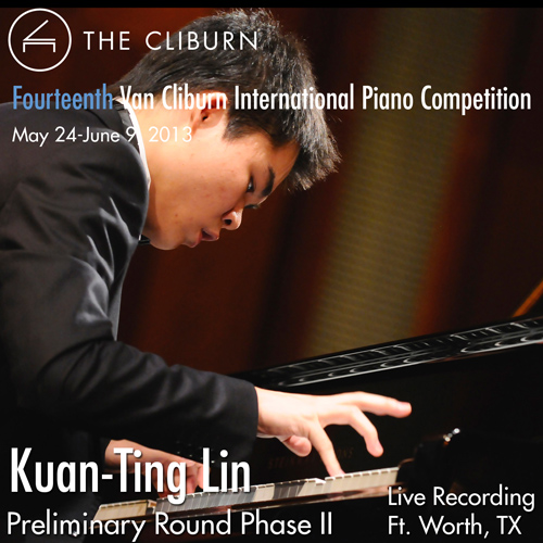 Imagen de apoyo de  Van Cliburn International Piano Competition 2013 - Preliminary Phase 2: Lin, Kuan-Ting