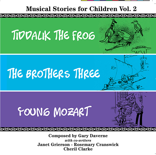 Imagen de apoyo de  DAVERNE, G.: Tiddalik the Frog / The Brothers Three / Young Mozart (Musical Stories for Children, Vol. 2) (Daverne)