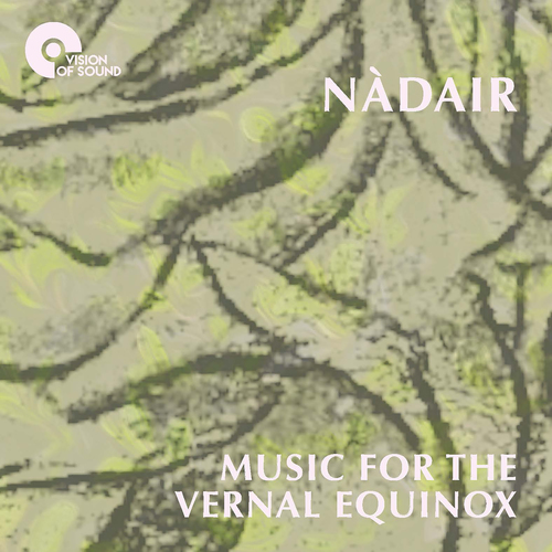 Imagen de apoyo de  DOWDING, C. / PULLIN, D. / VINCENT, S.-M.: Music for the Vernal Equinox (Nàdair)