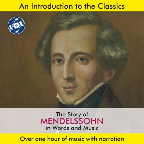 Imagen de apoyo de  MENDELSSOHN, Felix: Story of Mendelssohn in Words and Music (The) (Hannes)