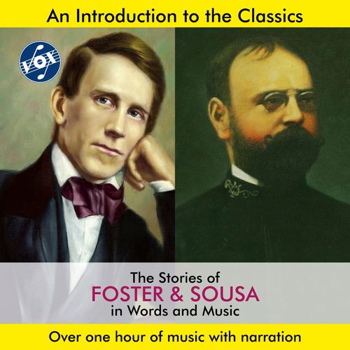Imagen de apoyo de  FOSTER, S.C. / SOUSA, J.P.: Stories of Foster and Sousa in Words and Music (The) (Hannes, Robinson)