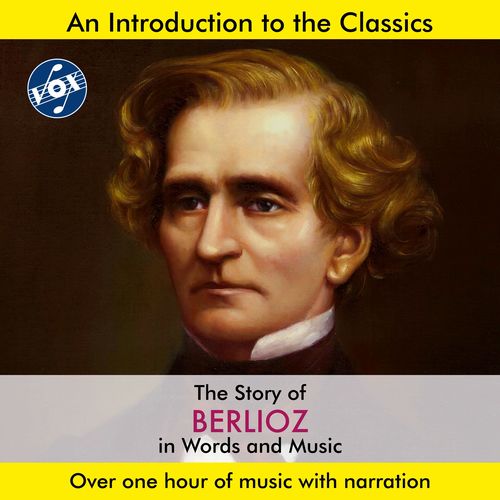 Imagen de apoyo de  BERLIOZ, H.: Story of Berlioz in Words and Music (The) (Hannes)