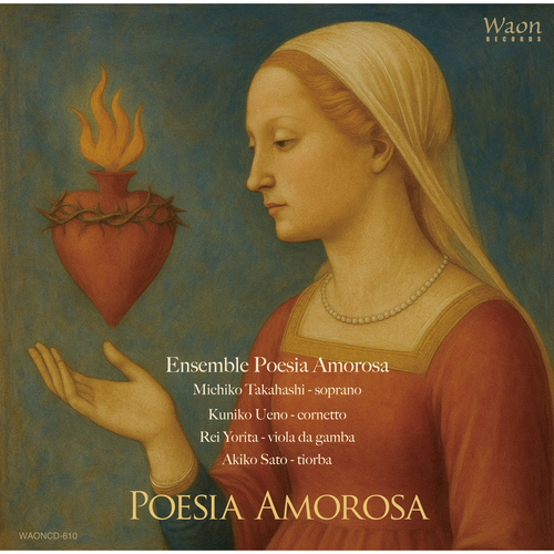 Imagen de apoyo de  Poesia Amorosa - CACCINI, G. / GAGLIANO, M. da / D'INDIA, S. / MONTEVERDI, C. / RORE, C. de (Ensemble Poesia Amorosa)